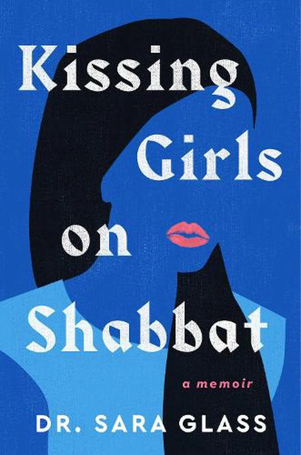 Kissing Girls on Shabbat - A Memoir.jpg