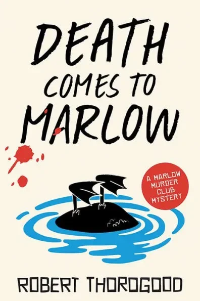 Book cover titled "Death Comes to Marlow" by Robert Thordgood, featuring a poison bottle and a splash of blood on a body of water with umbrellas and a red badge indicating it's a Marlow murder club mystery.