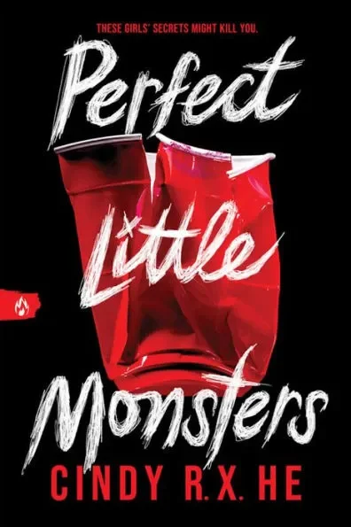Book cover titled 'Perfect Little Monsters' by Cindy R. X. He, featuring two crushed red candy wrappers on a black background.