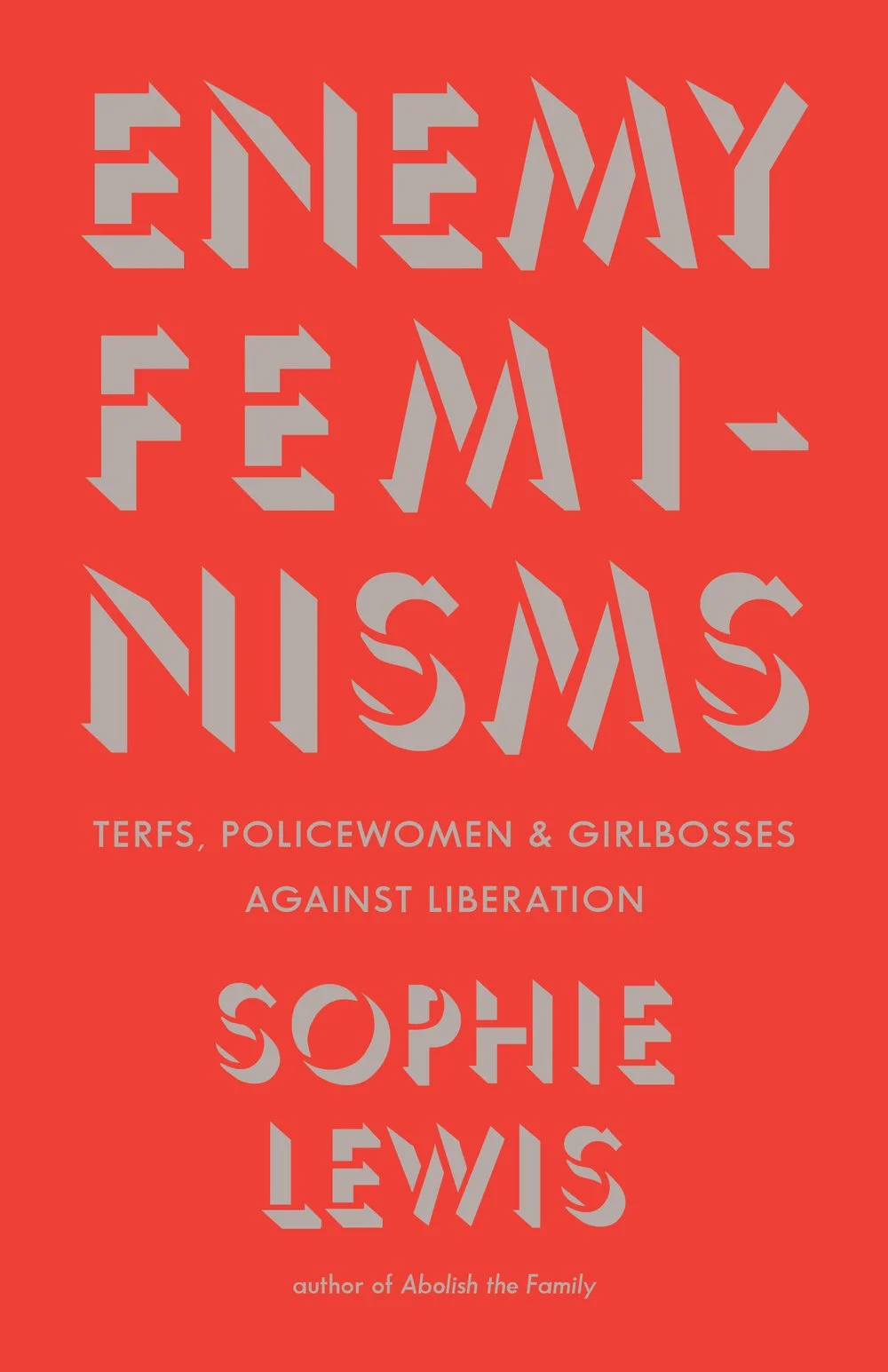 Book cover with red background titled 'Feminist F.F. Against Liberation' by Sophie Lewis, with subtitle 'Terfs, Policewomen & Girlbosses' and note 'author of Abolish the Family'.