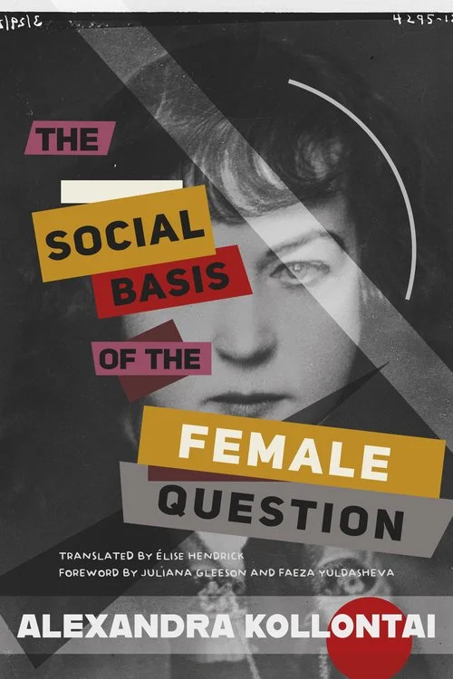 Book cover titled 'The Social Basis of the Female Question' by Alexandra Kollontai, featuring a black and white portrait of a woman with short hair, with colorful text overlays.