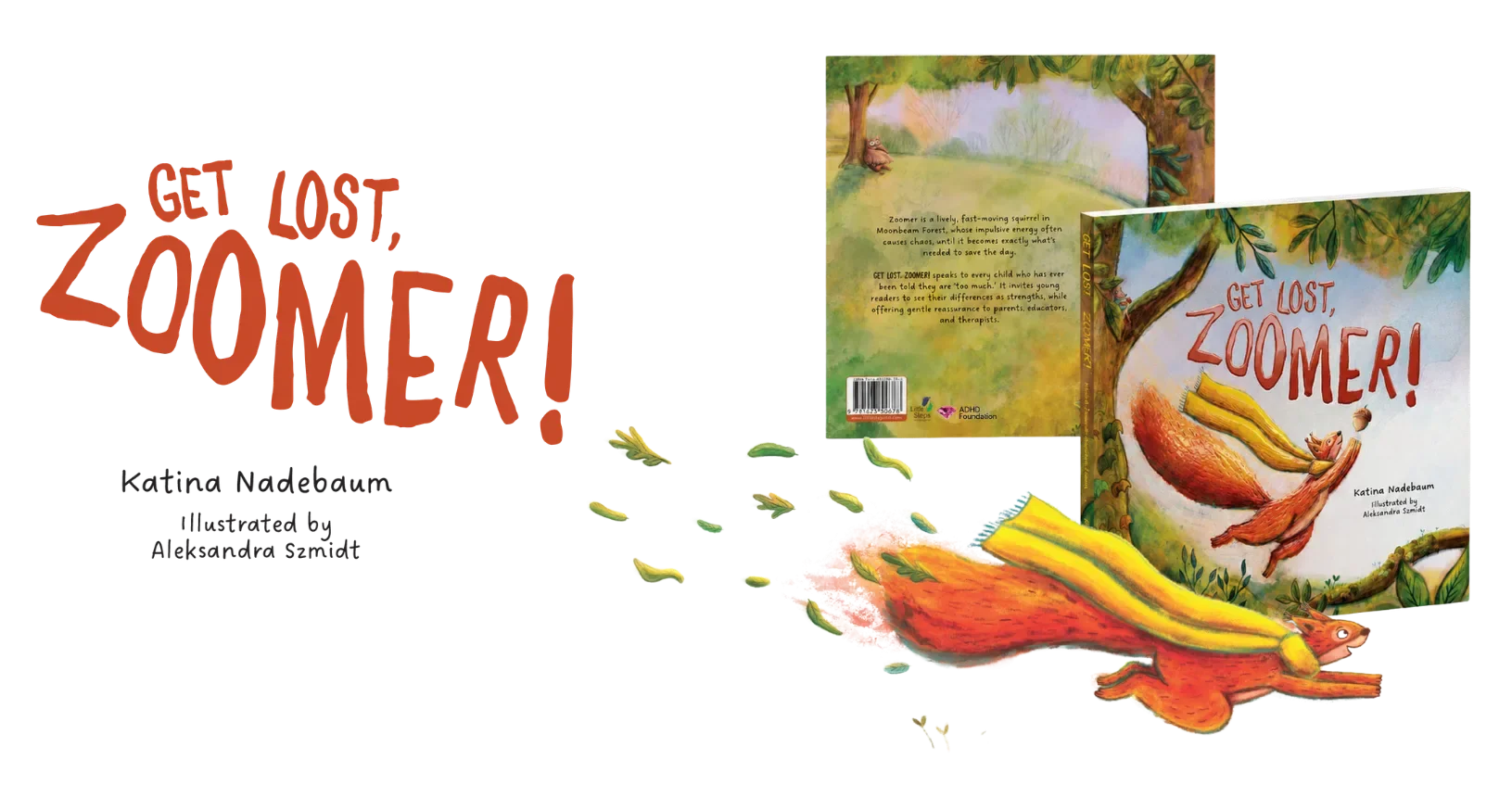 Cover of the children's book titled 'Get Lost, Zoomer!' by Katina Nadebaum, illustrated by Aleksandra Szmidt, depicting a flying squirrel named Zoomer with a large, bushy tail and a friendly expression, flying through a colorful forest scene. The book cover features the title in large red letters, a tree branch with green leaves, and a playful background with trees and sky.