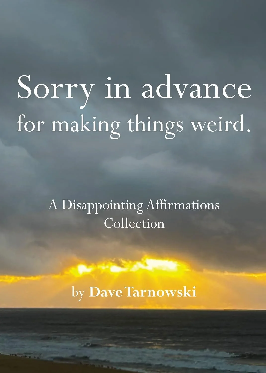 Sorry in Advance For Making Things Weird (Book)