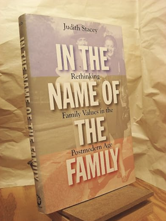 In the Name of the Family: Rethinking Family Values in a Postmodern Age