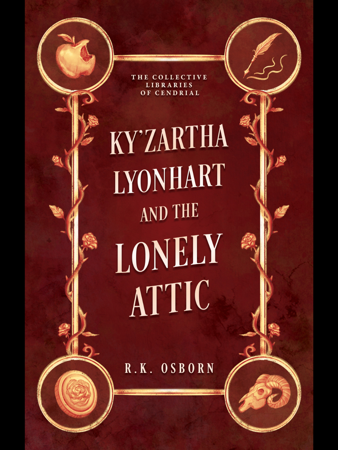 (eBook) The Collective Libraries of Cendrial: Ky'zartha Lyonhart and the Lonely Attic