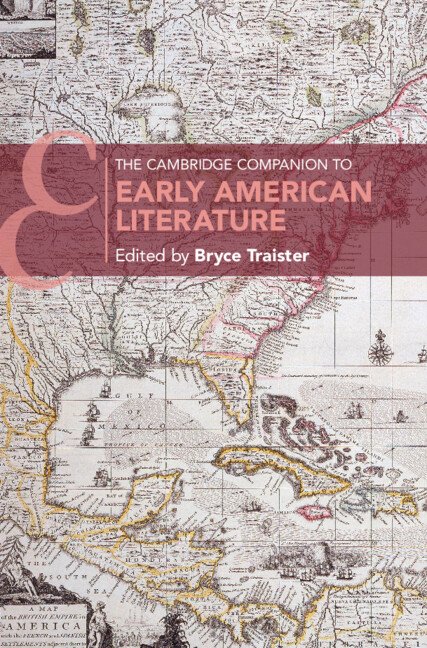 Cover of a book titled "The Cambridge Companion to Early American Literature", edited by Bryce Traister. The background features an antique map of the southeastern United States.