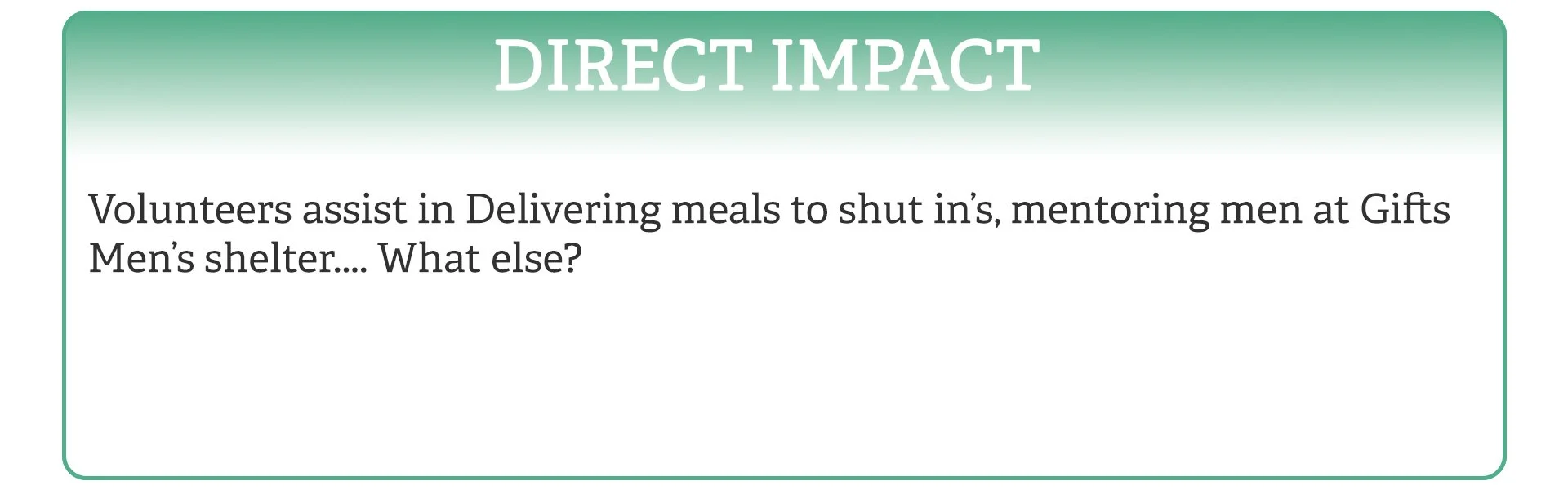 A green and white informational card titled 'Direct Impact' with text about volunteers helping deliver meals and mentoring men at a shelter.