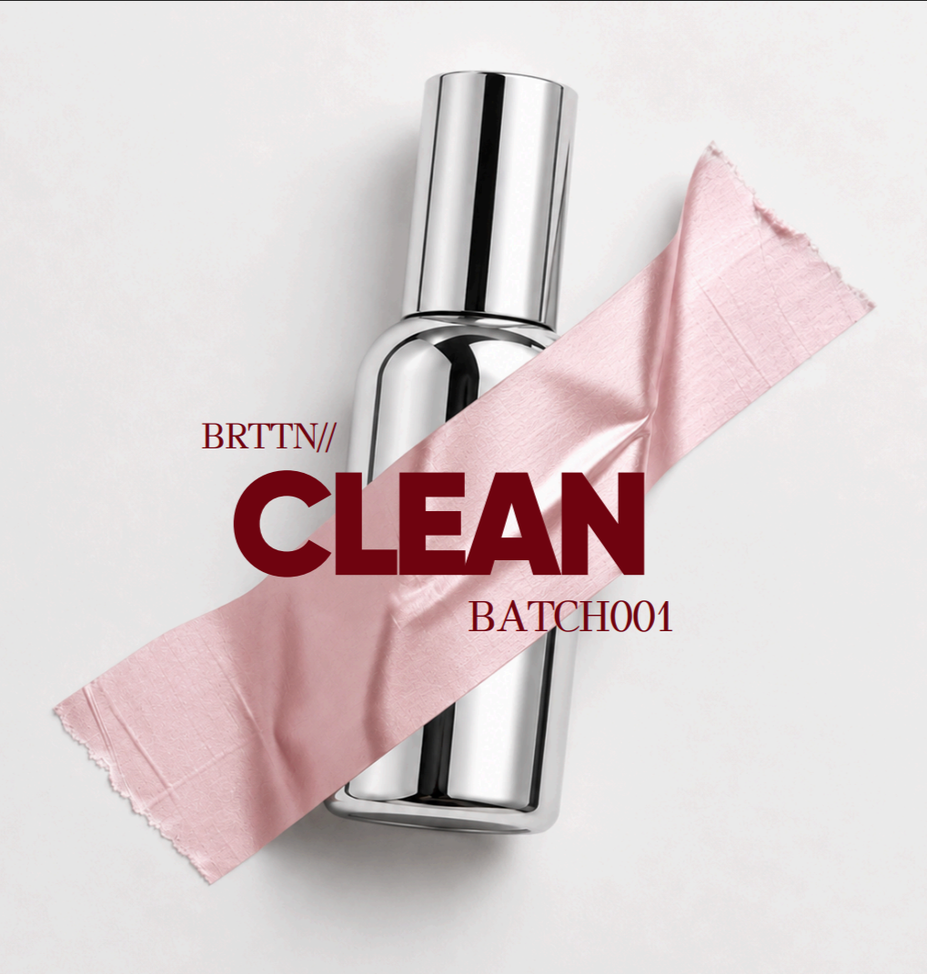 BRTTN CLEAN BATCH 001