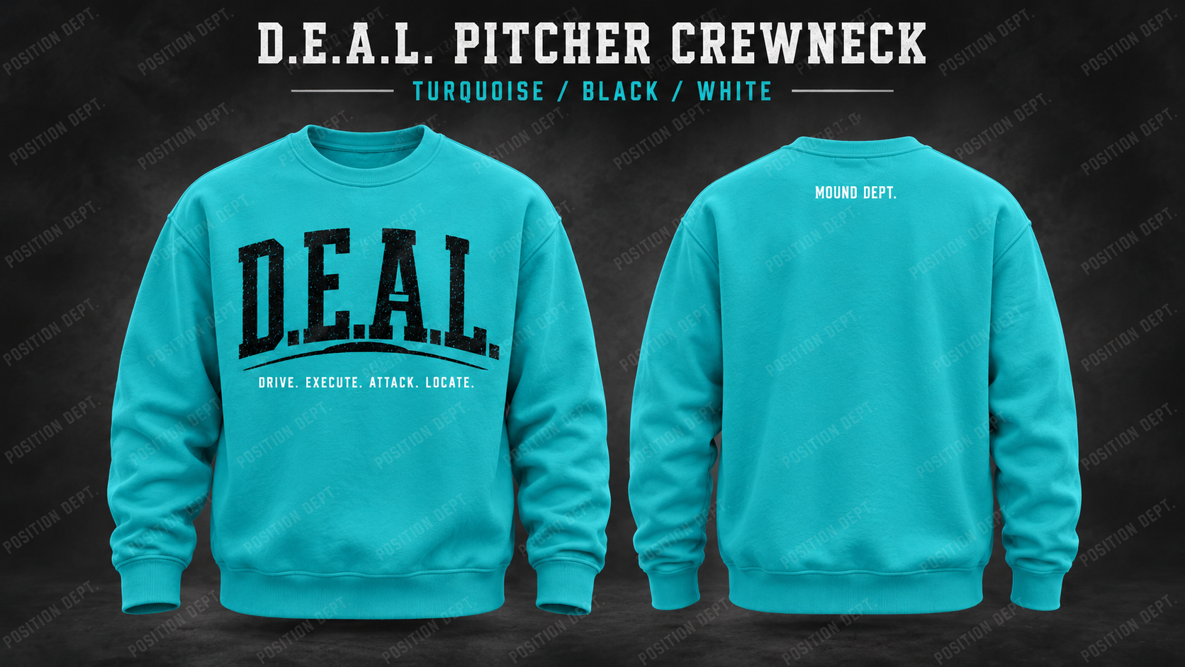 Position Dept. D.E.A.L. pitcher crewneck in Turquoise / Black / White, front and back views, baseball and softball leisure wear.