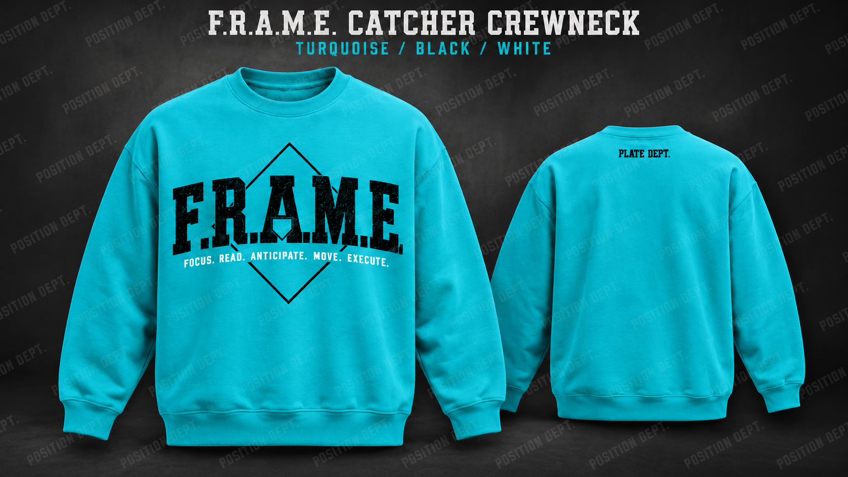 Position Dept. F.R.A.M.E. catcher crewneck in Turquoise / Black / White, front and back views, baseball and softball leisure wear.