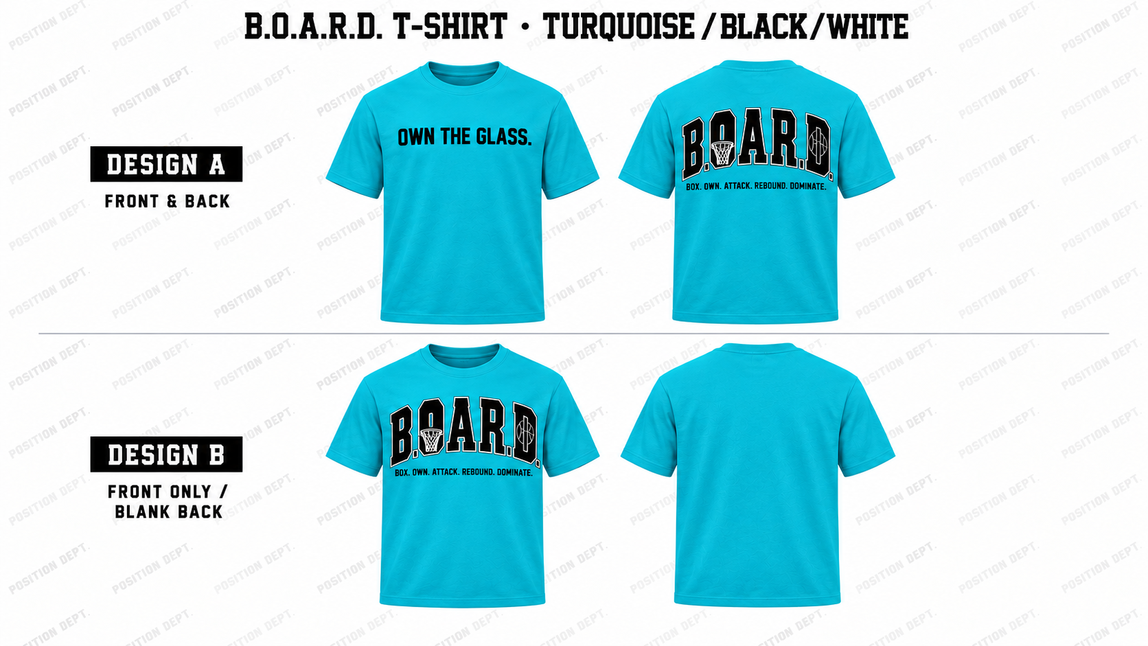 Position Dept. B.O.A.R.D. basketball T-shirt in Turquoise / Black / White, Design A front and back and Design B front-only with blank back.
