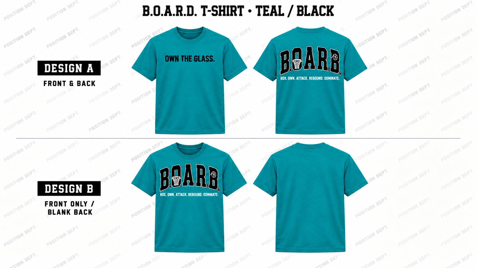 Position Dept. B.O.A.R.D. basketball T-shirt in Teal / Black, Design A front and back and Design B front-only with blank back.