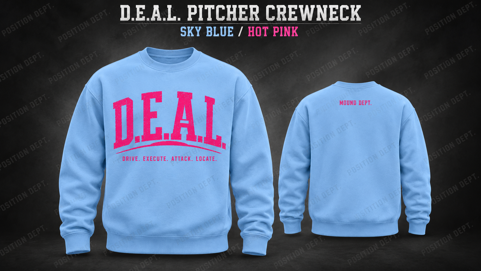 Position Dept. D.E.A.L. pitcher crewneck in Sky Blue / Hot Pink, front and back views, baseball and softball leisure wear.
