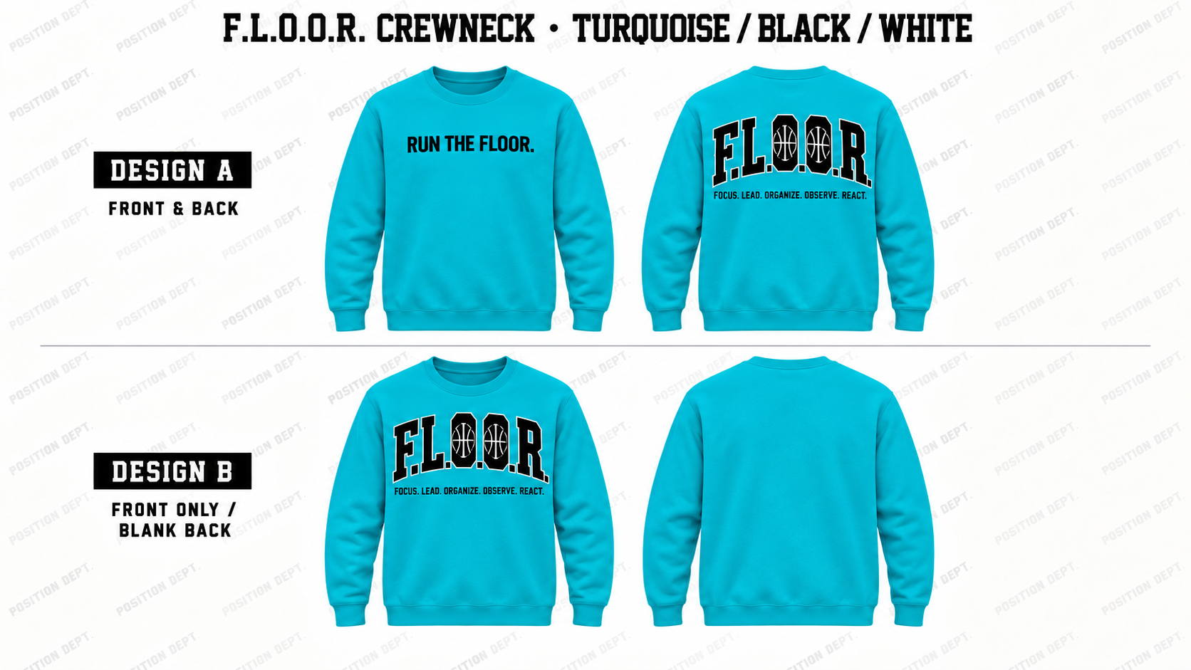 Position Dept. F.L.O.O.R. basketball crewneck in Turquoise / Black / White, Design A front and back and Design B front-only with blank back.