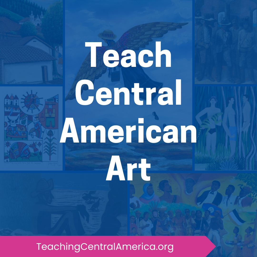 A collage of Central American art featuring colorful murals and traditional paintings with a central overlay saying 'Teach Central American Art' and the website TeachingCentralAmerica.org.