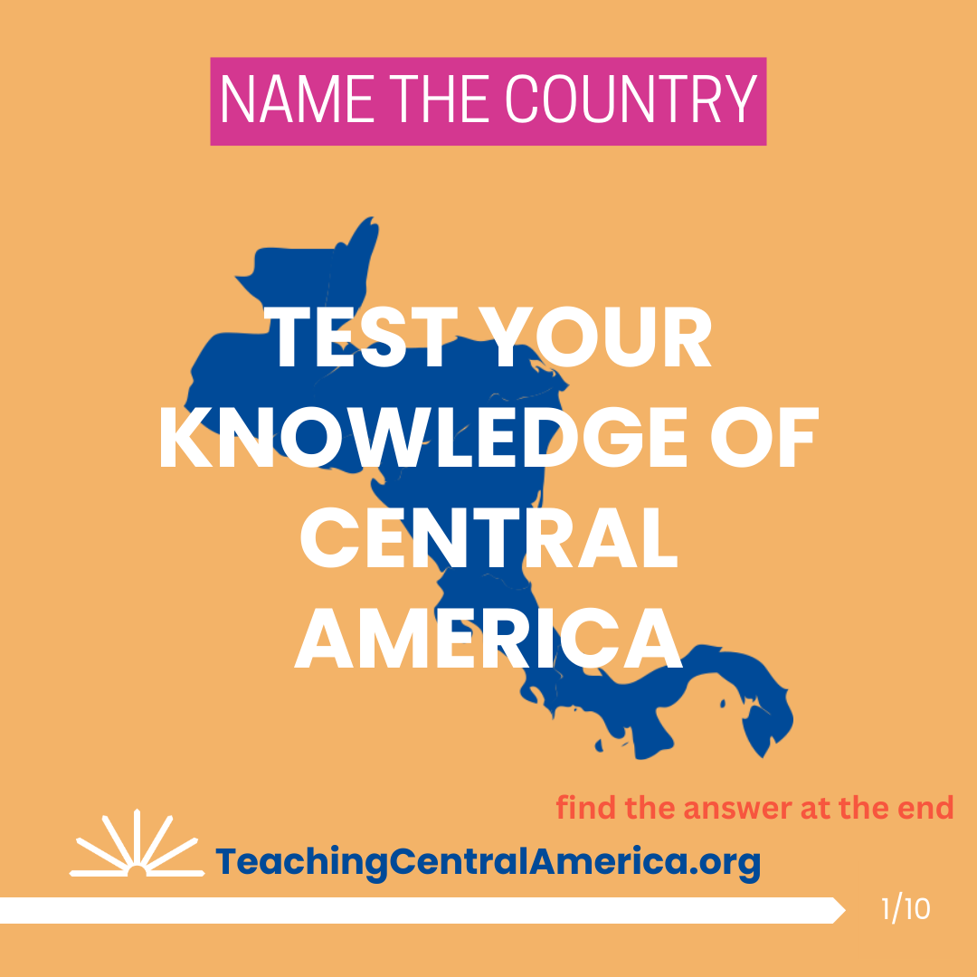 Map of Central America with text encouraging a knowledge quiz about the region, with a website link to TeachingCentralAmerica.org.