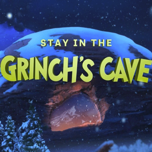 Stay-in-the-Grinch's-Cave-01.gif