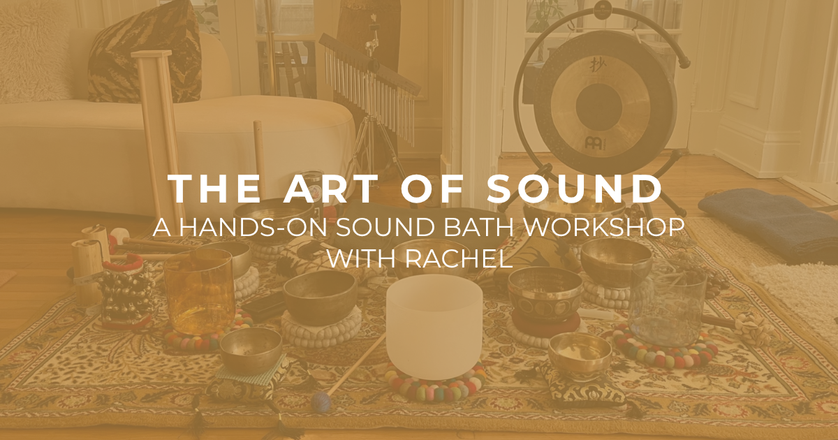 The Art of Sound: A Hands-On Sound Bath Workshop