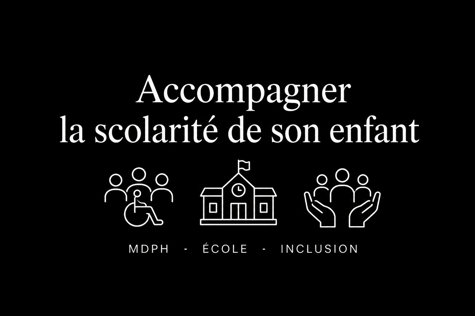 MDPH enfant et scolarité 