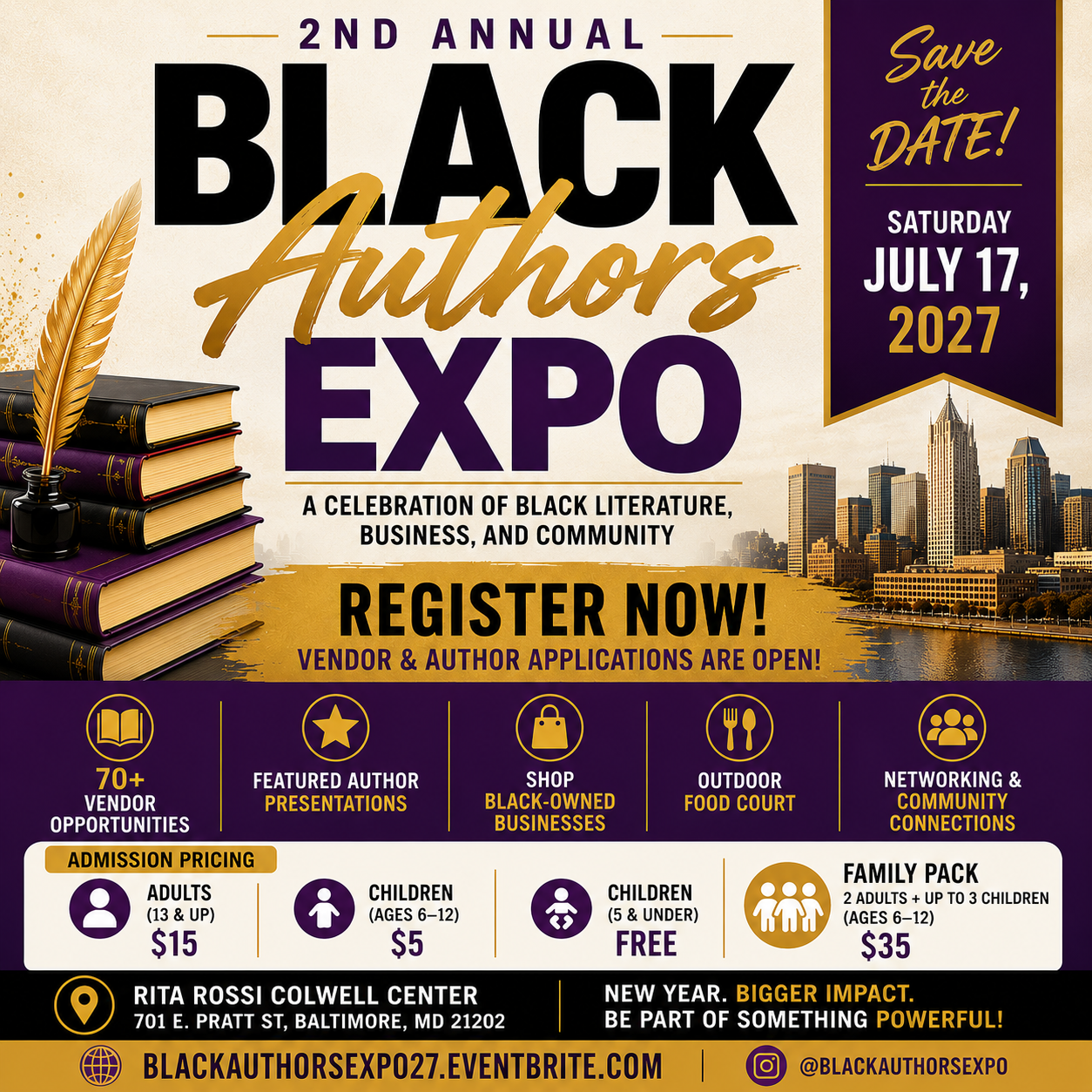 Poster for the 2nd Annual Black Authors Expo, July 17, 2027, at Rita Rosi Colwell Center in Baltimore, Maryland. Highlights include vendor opportunities, author presentations, shop black-owned businesses, outdoor food court, and networking community connections. Admission is $15 for adults, $5 for children (ages 6-12), free for children 5 and under, and $35 for a family pack. Registration open for vendors and authors. Website and social media handle provided.