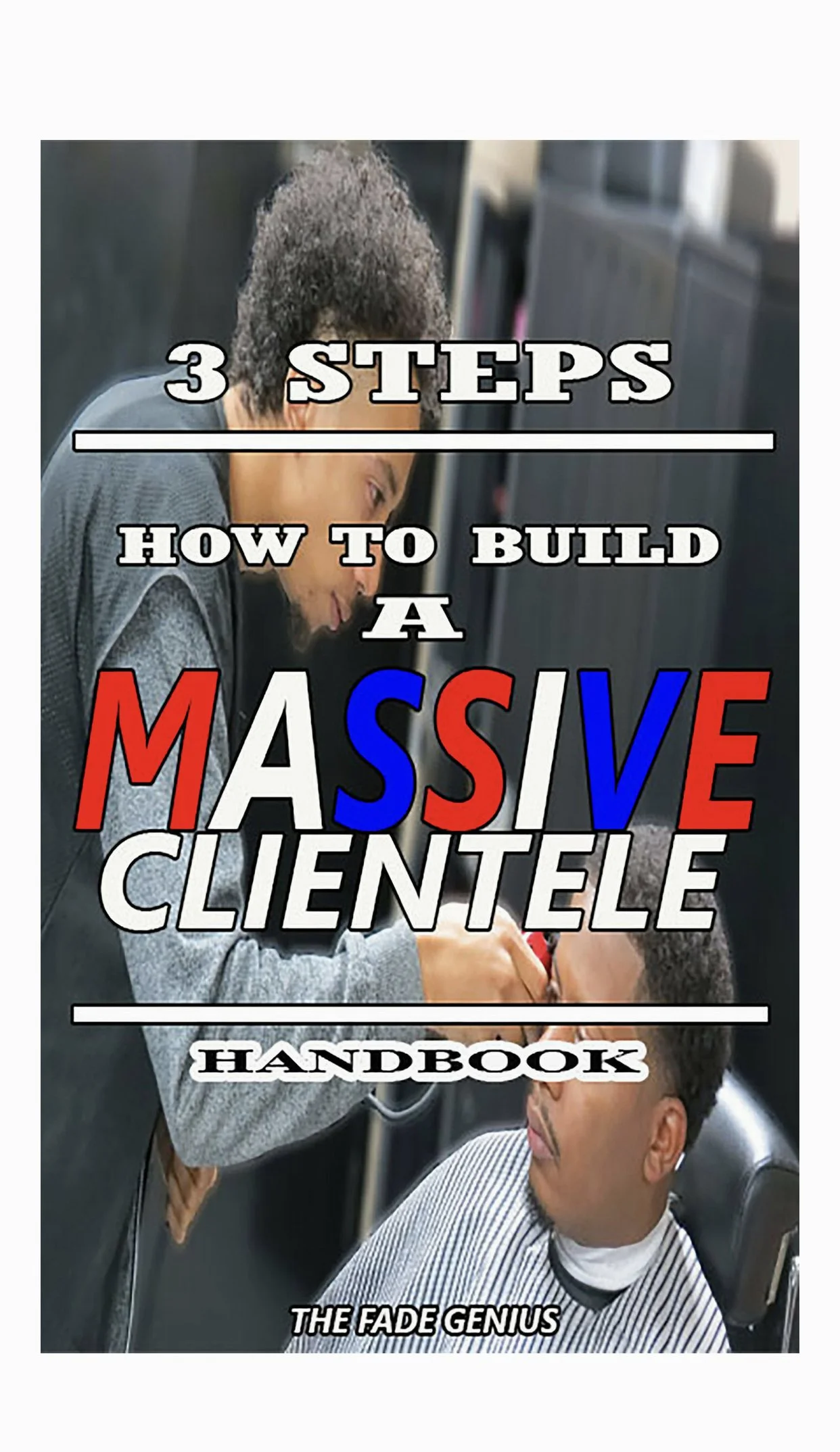3 Steps: How To Build A Massive Clientele