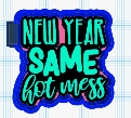 New Year Same hot mess
