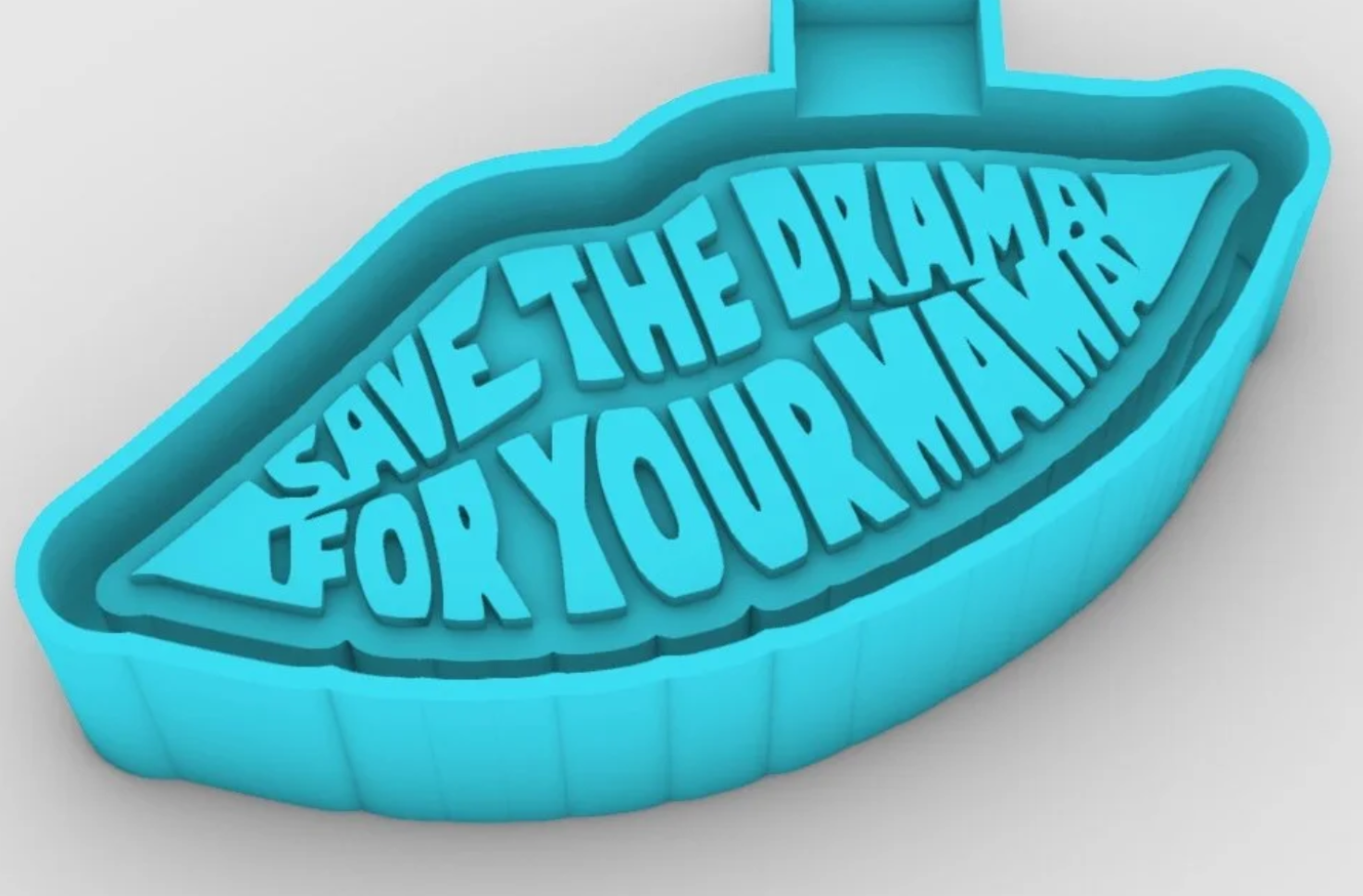 Save the drama for your mama