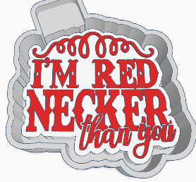 I'm red necker than you