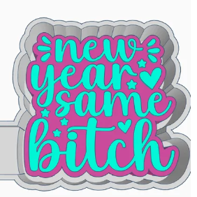 New year Same Bitch