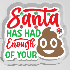 Santa has had enough of your (Poop emoji)