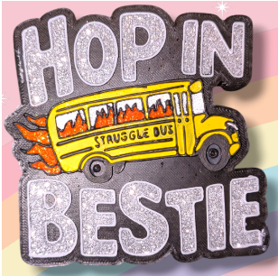 Hop in bestie