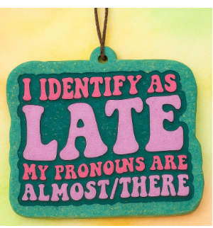 I Identify As Late