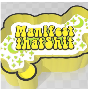 Manifest that shit