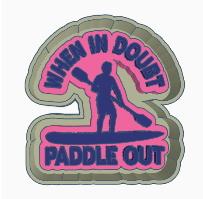 When in doubt paddle out