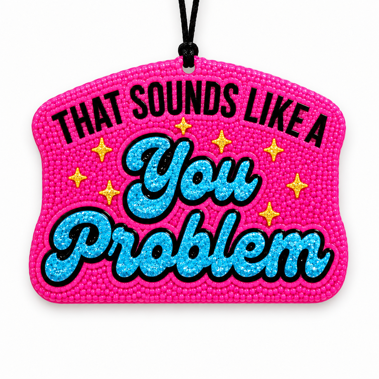 Sounds like a you problem