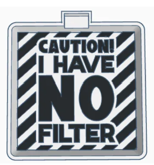 Caution I have no filter 2