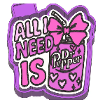 All I need is dr pepper
