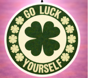 Go luck yourself