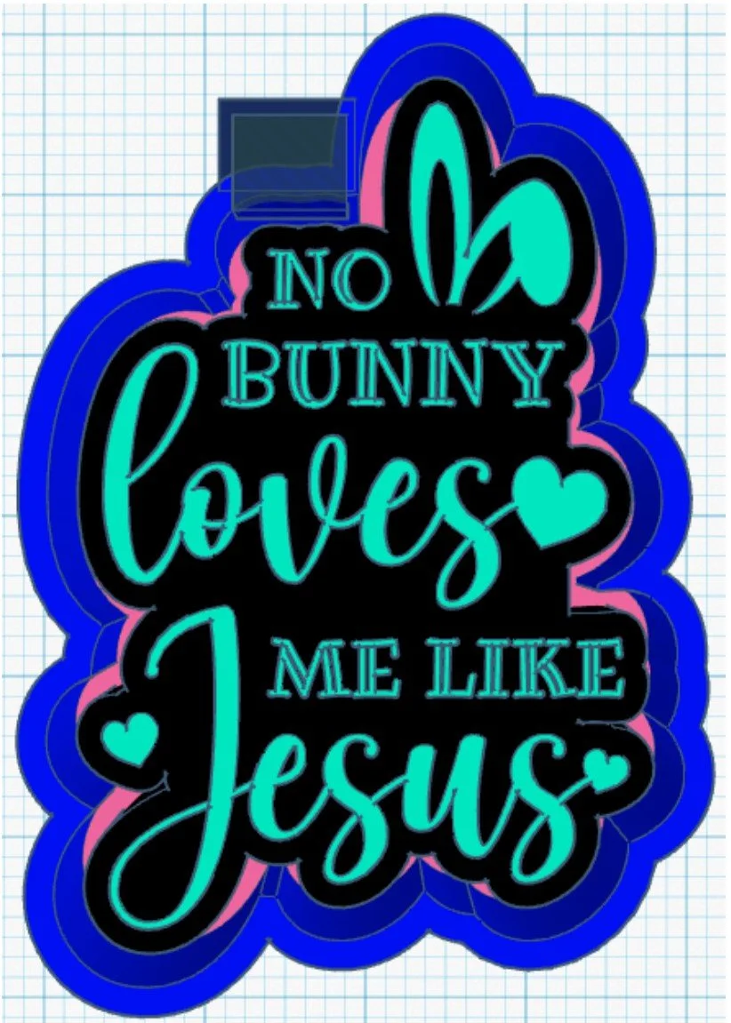 No bunny loves me like Jesus