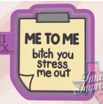 Stress Me Out
