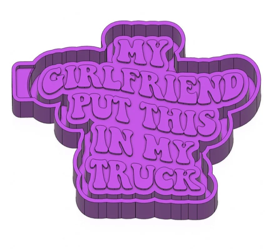 My girlfriend put this in my truck