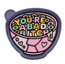 You're a Bad Bitch