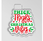 Thick Thighs Christmas vibes