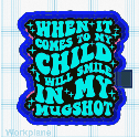 When it comes to my child