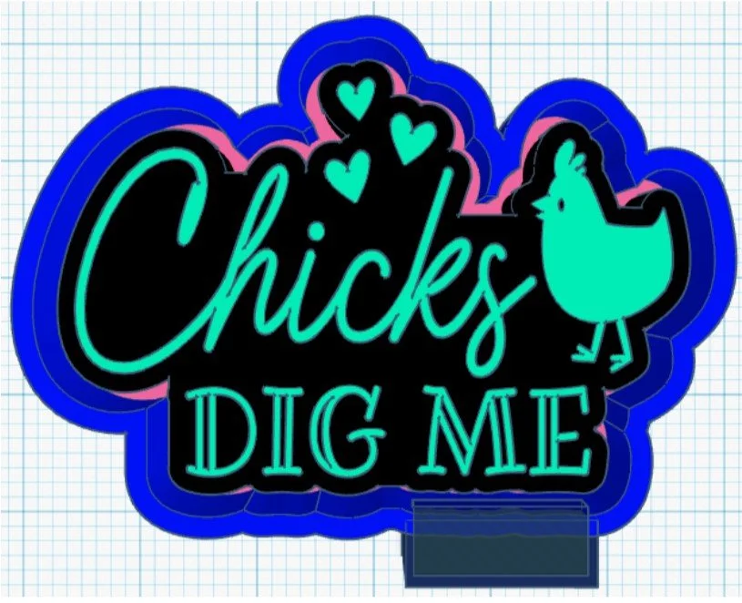 Chicks dig me