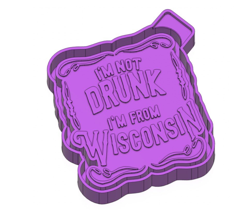 I'm not drunk I'm from Wisconsin