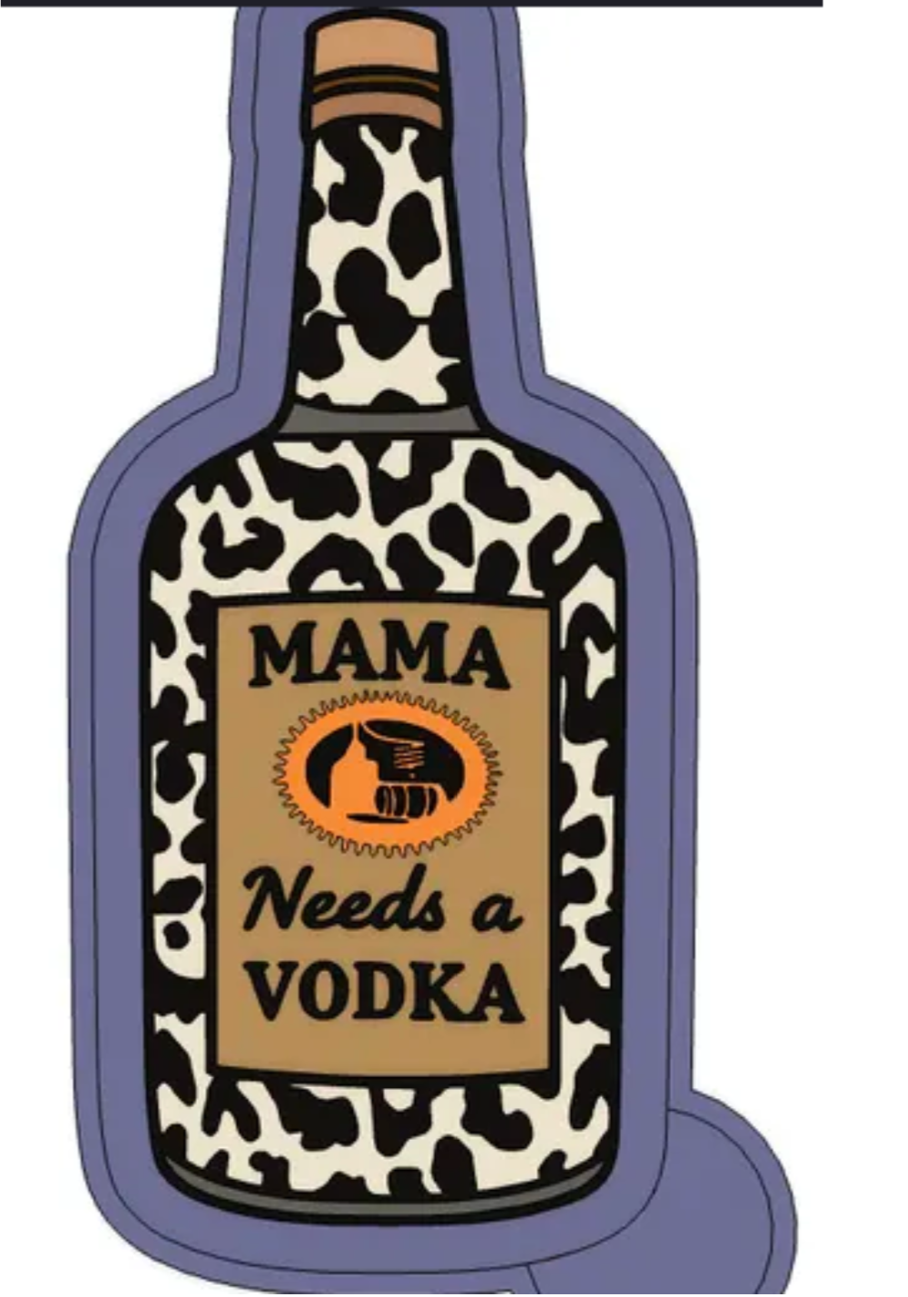 mama needs a vodka