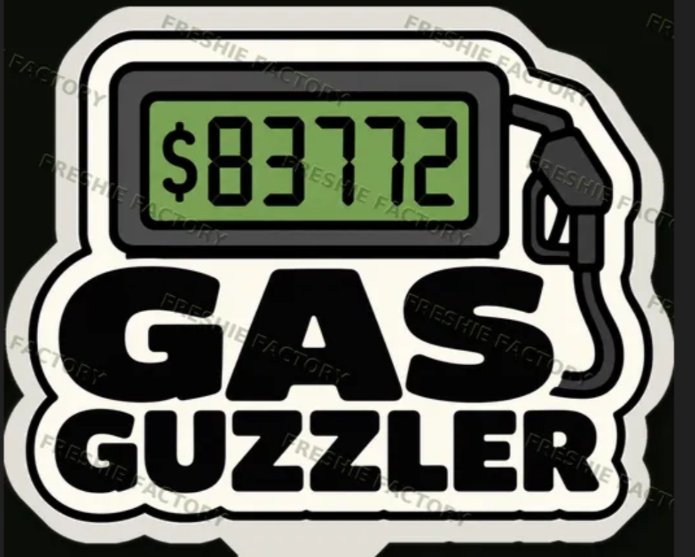 Gas Guzzler