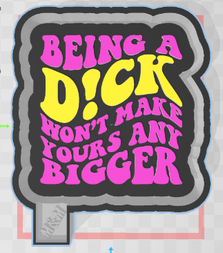 Being a d!ck won't make yours any bigger