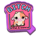 Bitch I'm a cow